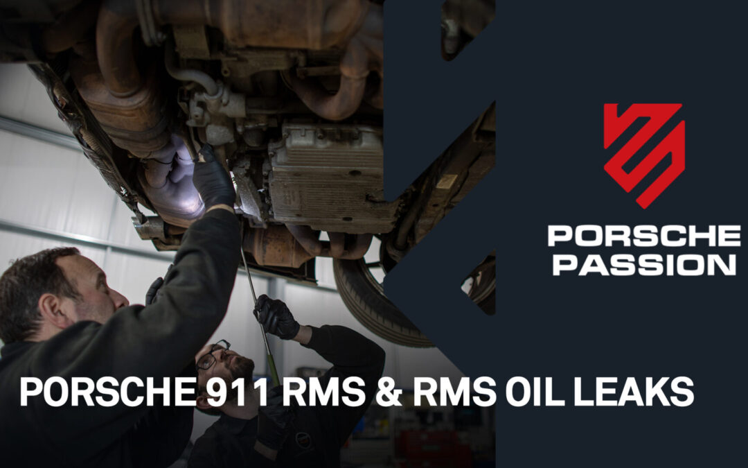 Porsche 911 RMS & RMS Oil Leaks